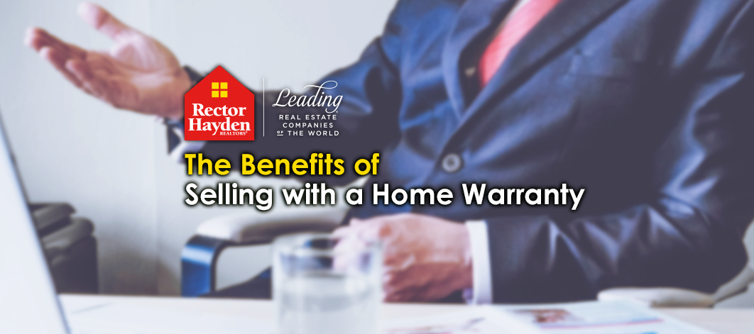 The Benefits of Selling with a Home Warranty