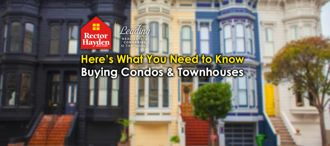 Here's What You Need to Know About Buying a Condo or Townhouse