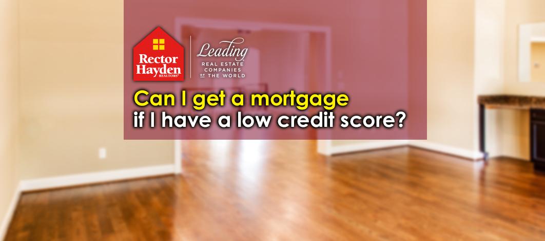 Mortgage with Low Credit Score